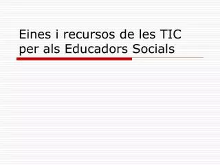 eines i recursos de les tic per als educadors socials