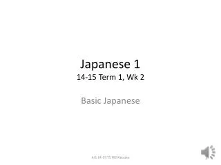 Japanese 1 14-15 Term 1, Wk 2
