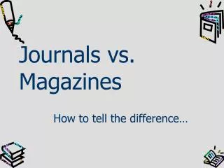 Journals vs. Magazines