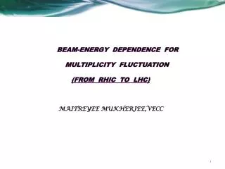 BEAM-ENERGY DEPENDENCE FOR 	 MULTIPLICITY FLUCTUATION