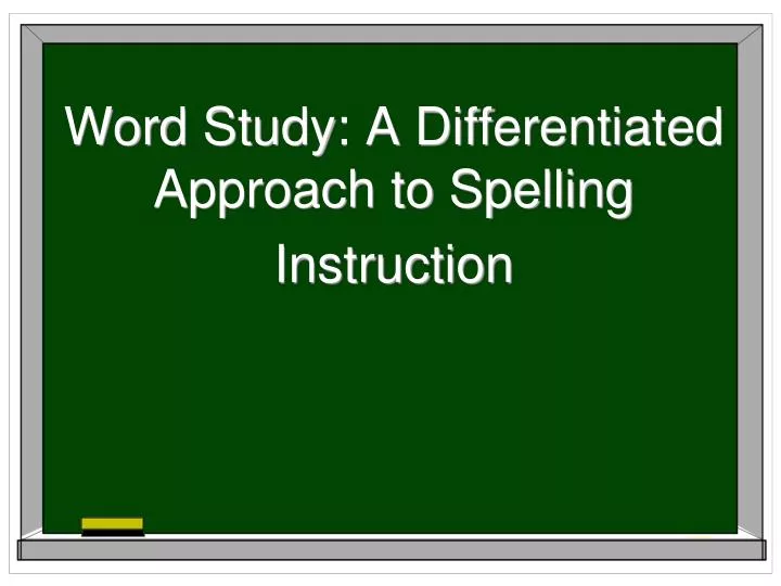 word study a differentiated approach to spelling instruction