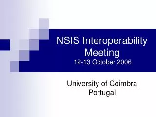NSIS Interoperability Meeting 12-13 October 2006