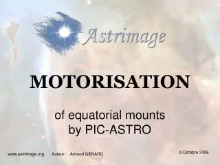 MOTORISATION of equatorial mounts by PIC-ASTRO