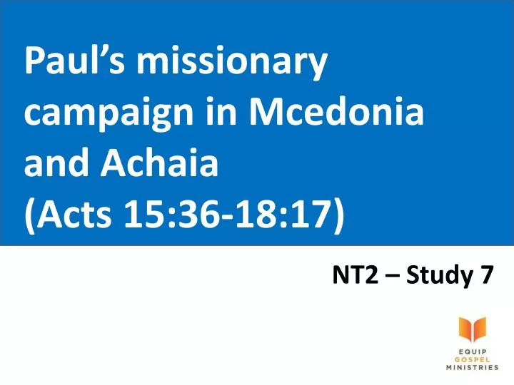 paul s missionary campaign in mcedonia and achaia acts 15 36 18 17