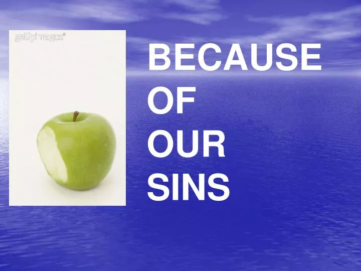 because of our sins