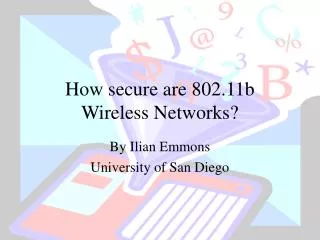 How secure are 802.11b Wireless Networks?