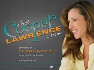 Introducing . . . THE COOPER LAWRENCE SHOW