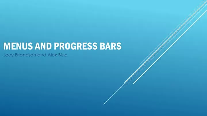 menus and progress bars