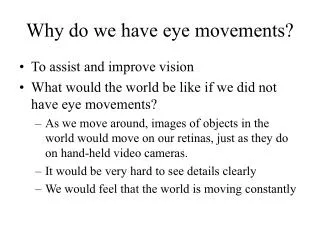Why do we have eye movements?