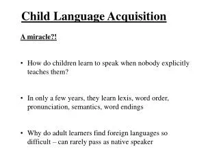 A miracle?! How do children learn to speak when nobody explicitly teaches them?