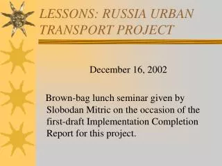 LESSONS: RUSSIA URBAN TRANSPORT PROJECT