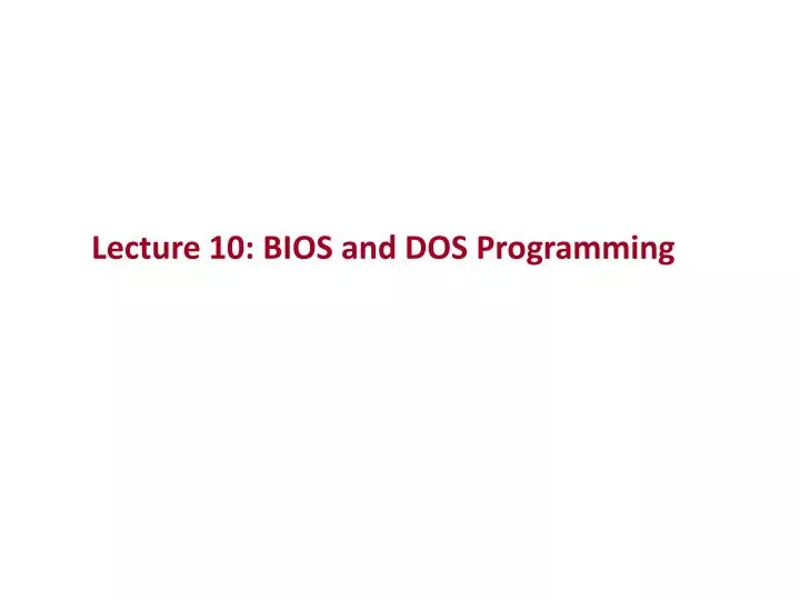 lecture 10 bios and dos programming