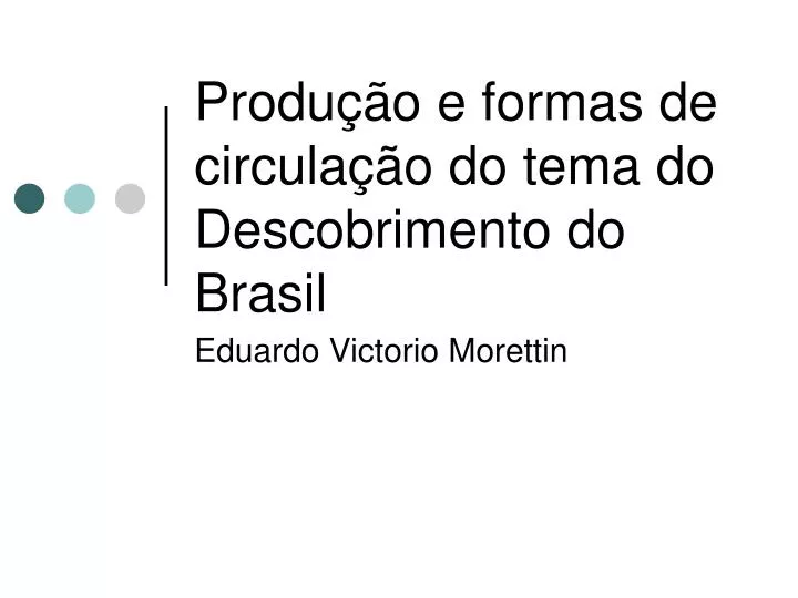 produ o e formas de circula o do tema do descobrimento do brasil