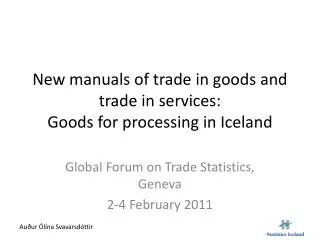 New manuals of trade in goods and trade in services: Goods for processing in Iceland