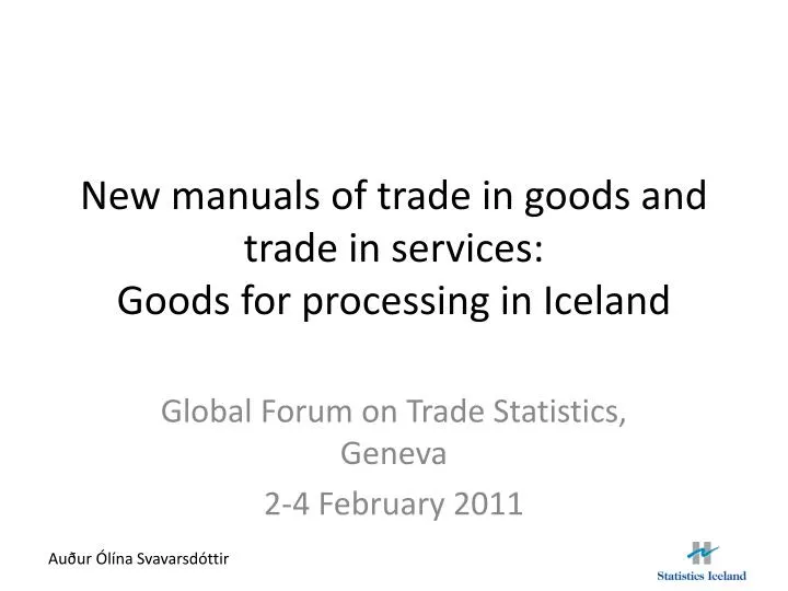 new manuals of trade in goods and trade in services goods for processing in iceland