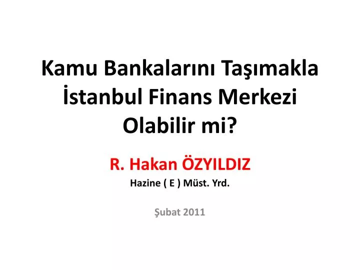 kamu bankalar n ta makla stanbul finans merkezi olabilir mi