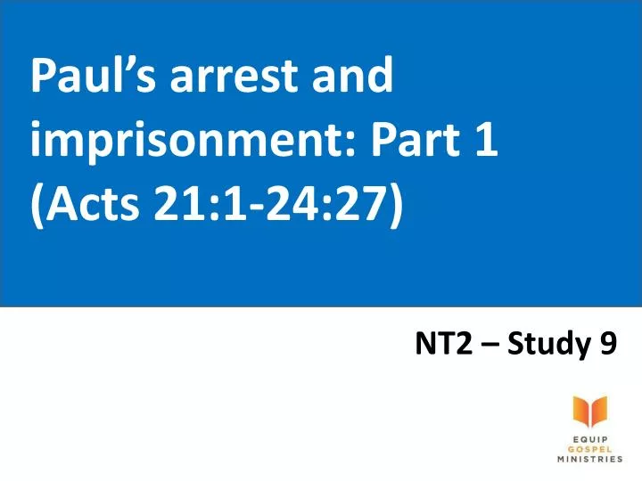 paul s arrest and imprisonment part 1 acts 21 1 24 27