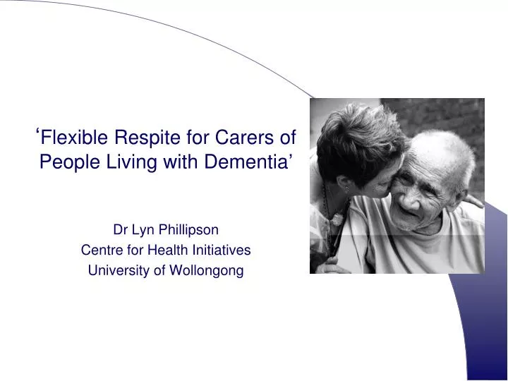 flexible respite for carers of people living with dementia