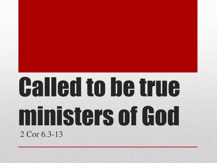 called to be true ministers of god