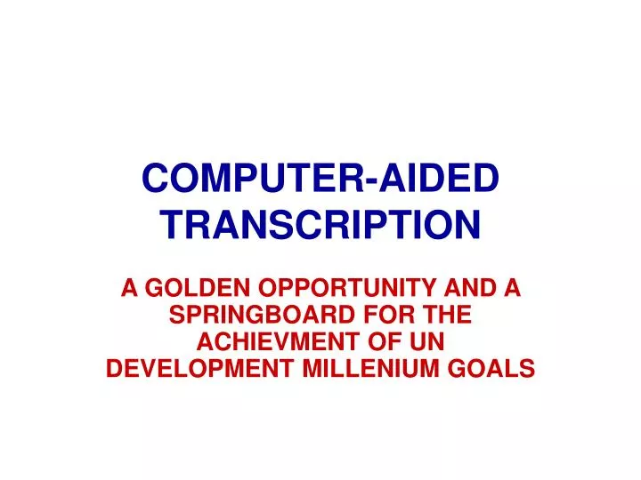 computer aided transcription