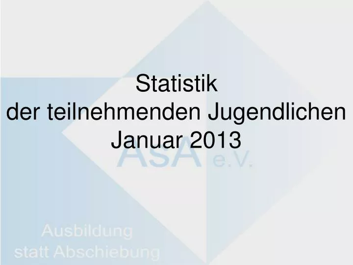 statistik der teilnehmenden jugendlichen januar 2013