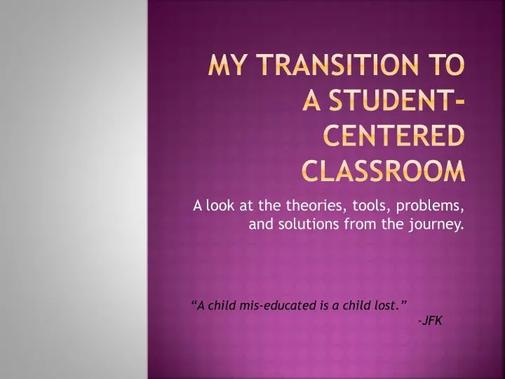 my transition to a student centered classroom