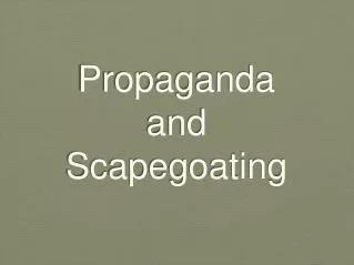 Propaganda and Scapegoating