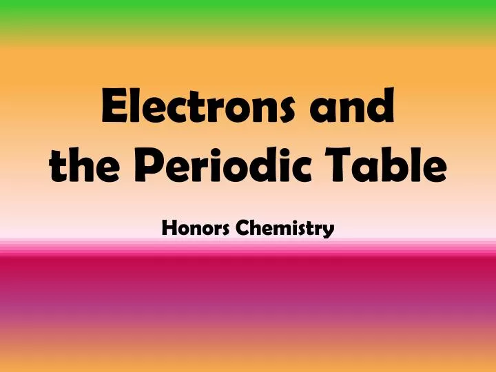 electrons and the periodic table