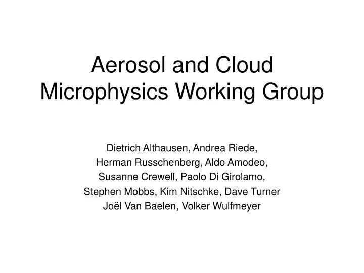 aerosol and cloud microphysics working group