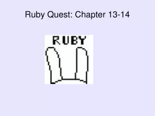 Ruby Quest: Chapter 13-14