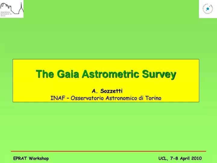 the gaia astrometric survey a sozzetti inaf osservatorio astronomico di torino
