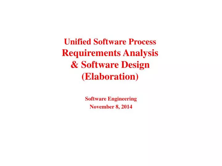 unified software process requirements analysis software design elaboration