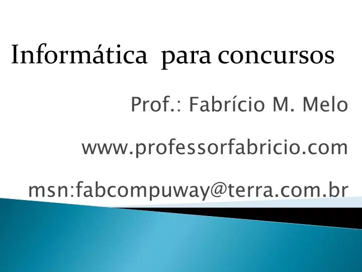 prof fabr cio m melo www professorfabricio com msn fabcompuway@terra com br