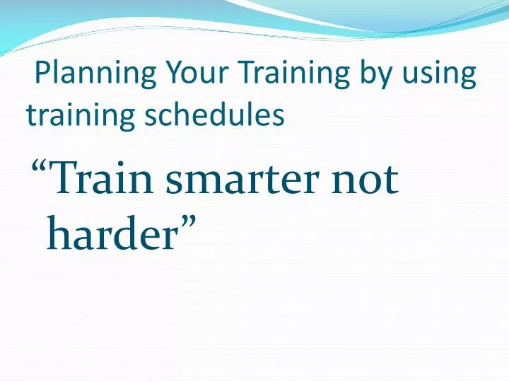 planning your training by using training schedules