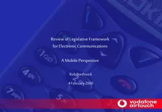 Review of Legislative Framework for Electronic Communications A Mobile Perspective