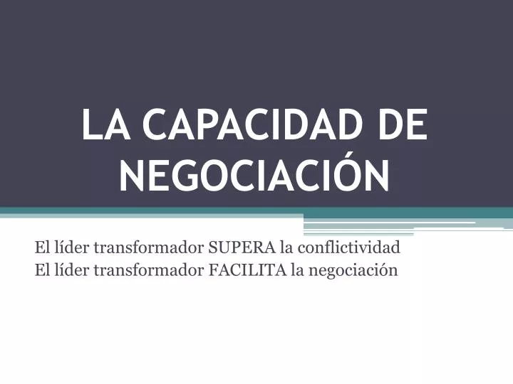 el l der transformador supera la conflictividad el l der transformador facilita la negociaci n