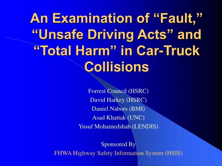 an examination of fault unsafe driving acts and total harm in car truck collisions