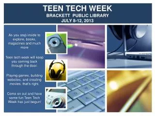 TEEN TECH WEEK BRACKETT PUBLIC LIBRARY JULY 8-12, 2013