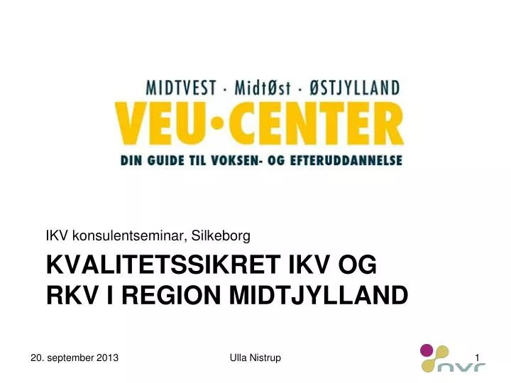 kvalitetssikret ikv og rkv i region midtjylland