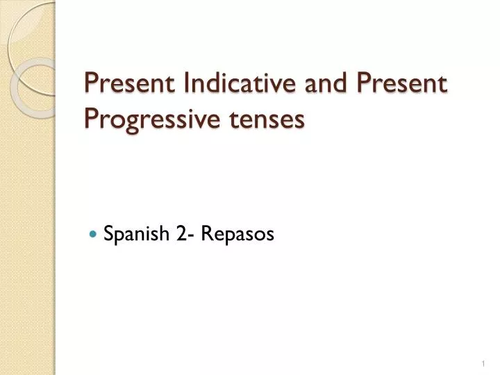 present indicative and present progressive tenses