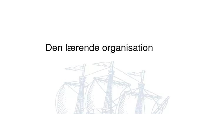 den l rende organisation