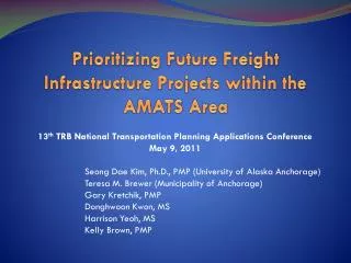 Prioritizing Future Freight Infrastructure Projects within the AMATS Area