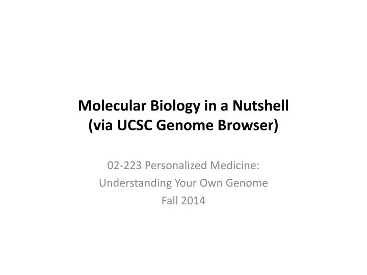 molecular biology in a nutshell via ucsc genome browser