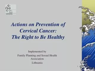 Actions on Prevention of Cervical Cancer: The Right to Be Healthy