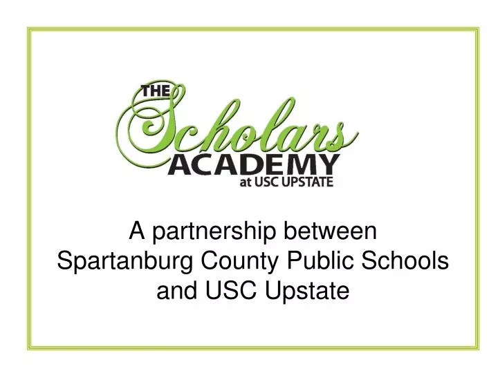 a partnership between spartanburg county public schools and usc upstate