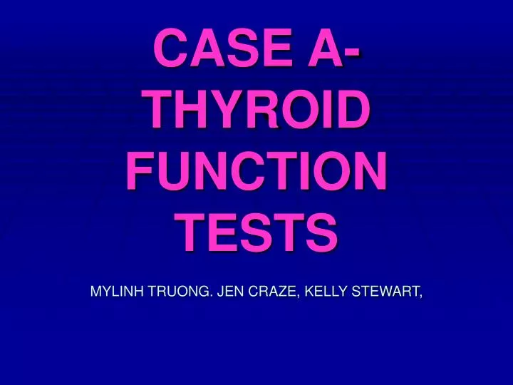case a thyroid function tests
