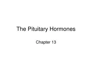 The Pituitary Hormones
