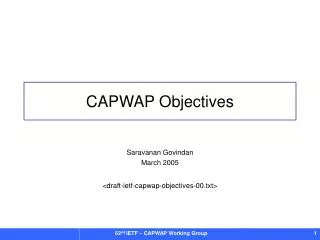 Saravanan Govindan March 2005 &lt;draft-ietf-capwap-objectives-00.txt&gt;