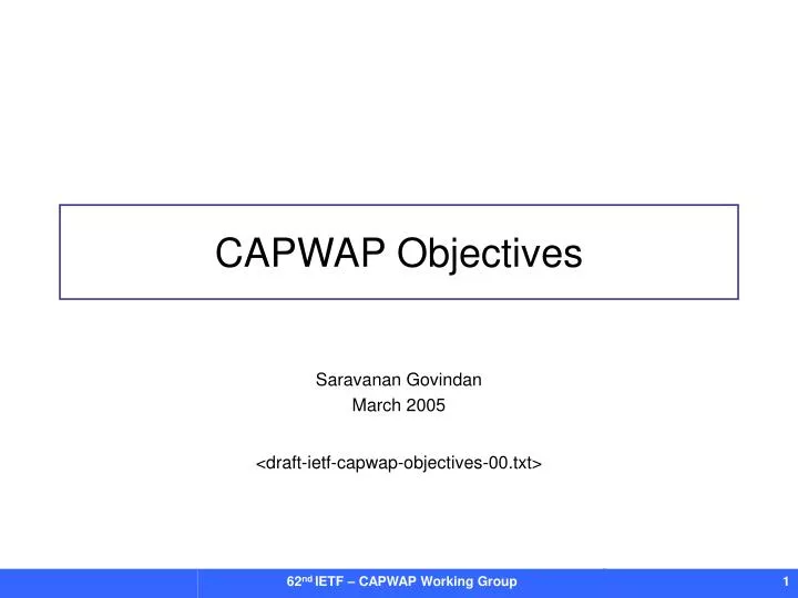 saravanan govindan march 2005 draft ietf capwap objectives 00 txt