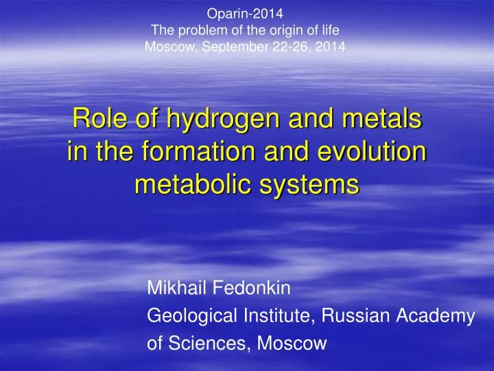 role of hydrogen and metals in the formation and evolution metabolic systems